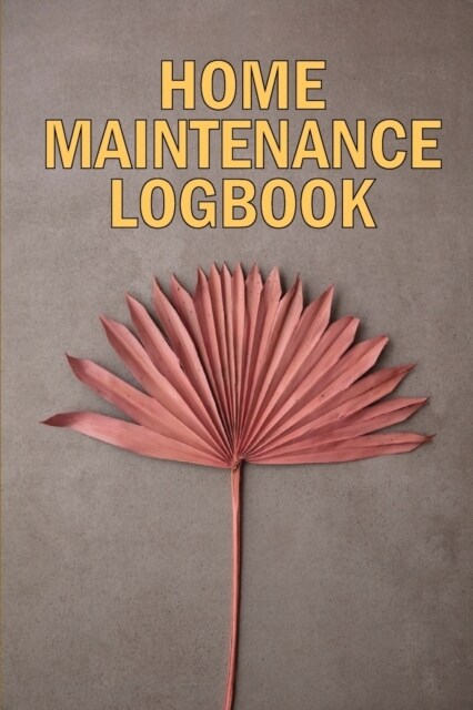 Home Maintenance LogBook: Amazing Gift Forr Homeowners Handyman Tracker To Keep Record of Maintenance for Date, Phone, Sketch Detail, System App (Paperback)