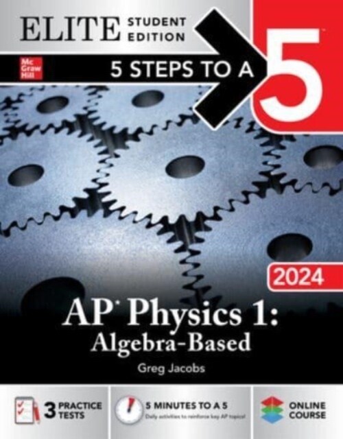 5 Steps to a 5: AP Physics 1: Algebra-Based 2024 Elite Student Edition (Paperback)