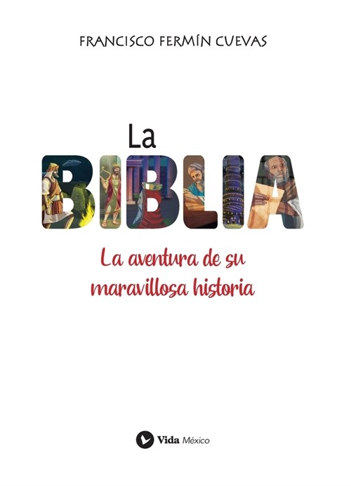 La Biblia: La Aventura de Su Maravillosa Historia (Paperback)