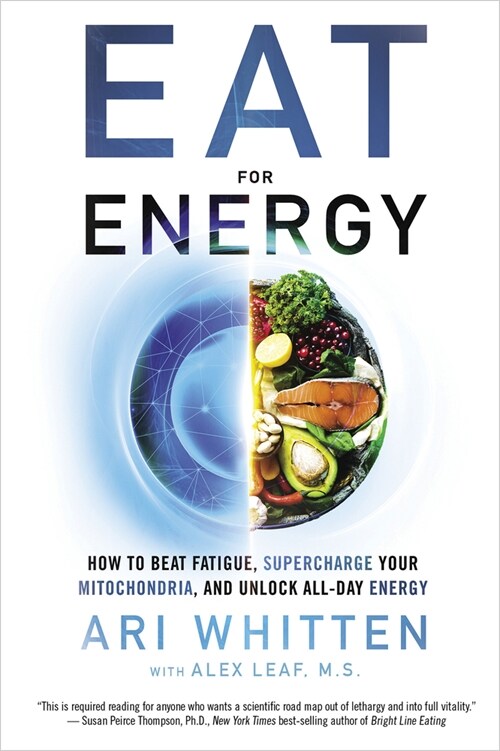 Eat for Energy: How to Beat Fatigue, Supercharge Your Mitochondria, and Unlock All-Day Energy (Paperback)