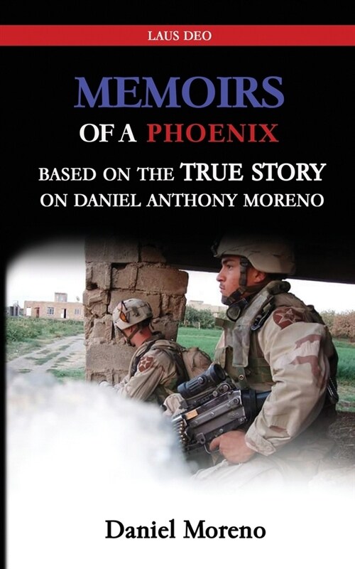 Memiors of a Phoenix: Based on the True Story on Daniel Anthony Moreno (Paperback)