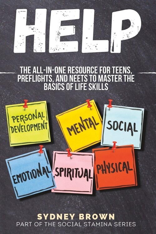 Help: The All-in-One Resource for Teens, Preflights, and NEETs to Master the Basics of Life Skills (Paperback)