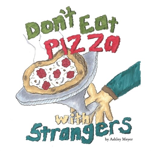 Dont Eat Pizza With Strangers (Paperback)