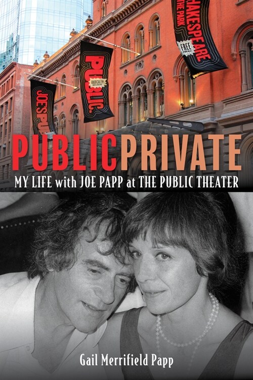 Public/Private: My Life with Joe Papp at the Public Theater (Hardcover)