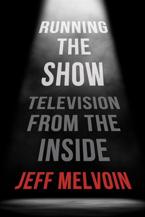 Running the Show: Television from the Inside (Paperback)
