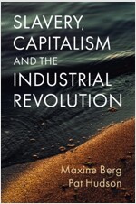 Slavery, Capitalism and the Industrial Revolution (Hardcover)