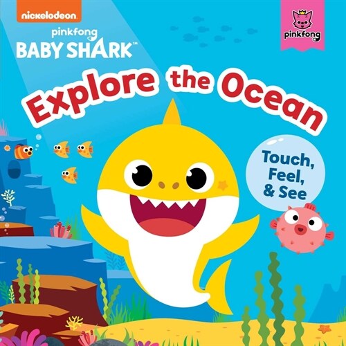 Baby Shark: Explore the Ocean: Touch, Feel, and See (Board Books)