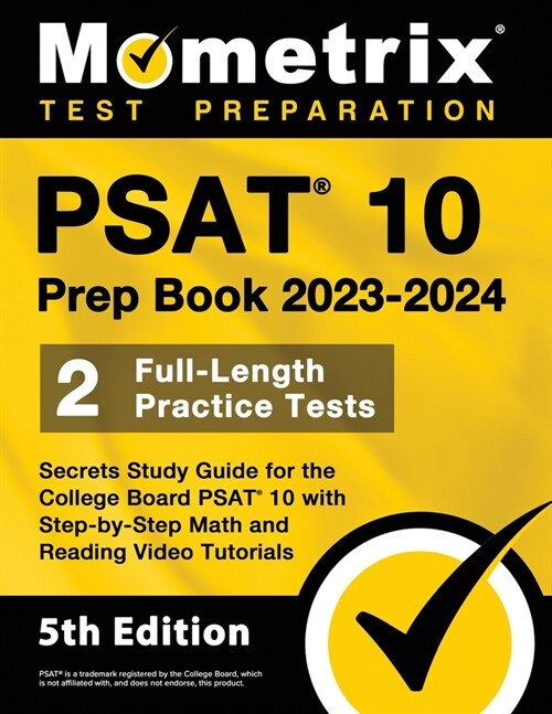 PSAT 10 Prep Book 2023 and 2024 - 2 Full-Length Practice Tests, Secrets Study Guide for the College Board PSAT 10 with Step-by-Step Math and Reading V (Paperback)