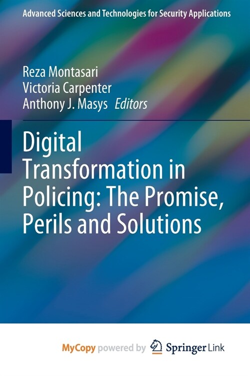 Digital Transformation in Policing: The Promise, Perils and Solutions (Paperback)