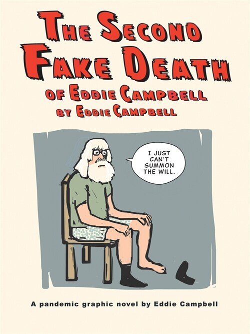 The Second Fake Death of Eddie Campbell & the Fate of the Artist (Hardcover)