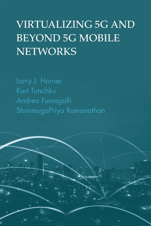 Virtualizing 5g and Beyond-5g Mobile Networks (Hardcover)