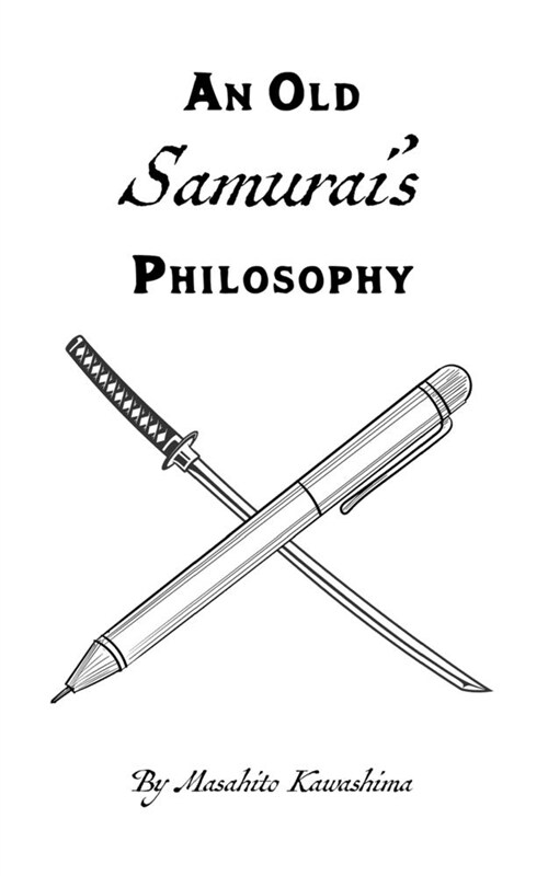 An Old Samurais Philosophy (Paperback)