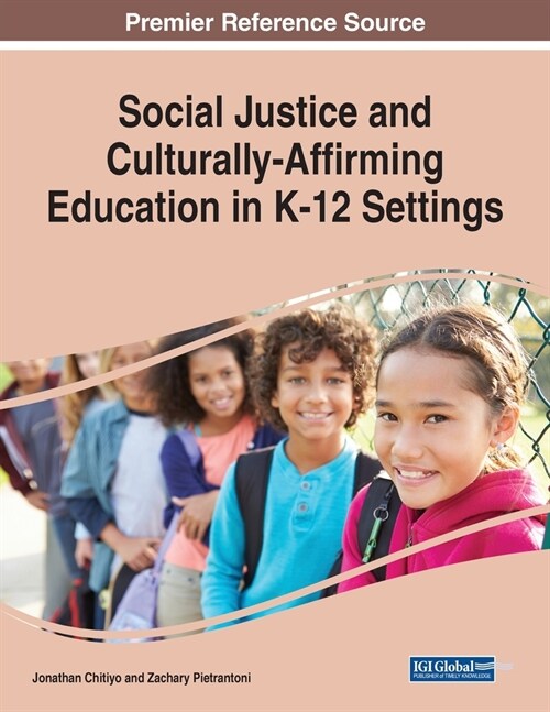Social Justice and Culturally-Affirming Education in K-12 Settings (Paperback)