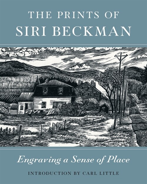 The Prints of Siri Beckman: Engraving a Sense of Place (Hardcover)