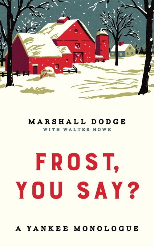 Frost, You Say?: A Yankee Monologue (Hardcover)