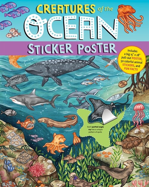 Creatures of the Ocean Sticker Poster: Includes a Big 15 X 28 Pull-Out Poster, 50 Colorful Animal Stickers, and Fun Facts (Paperback)