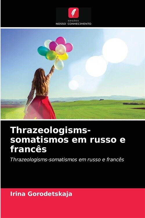 Thrazeologisms-somatismos em russo e franc? (Paperback)