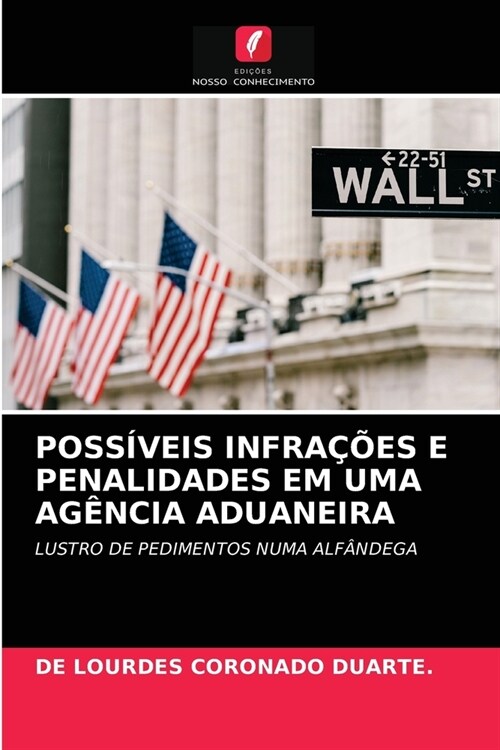 Poss?eis Infra寤es E Penalidades Em Uma Ag?cia Aduaneira (Paperback)