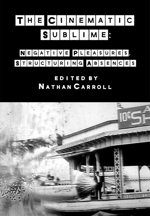 The Cinematic Sublime : Negative Pleasures, Structuring Absences (Paperback, New ed)