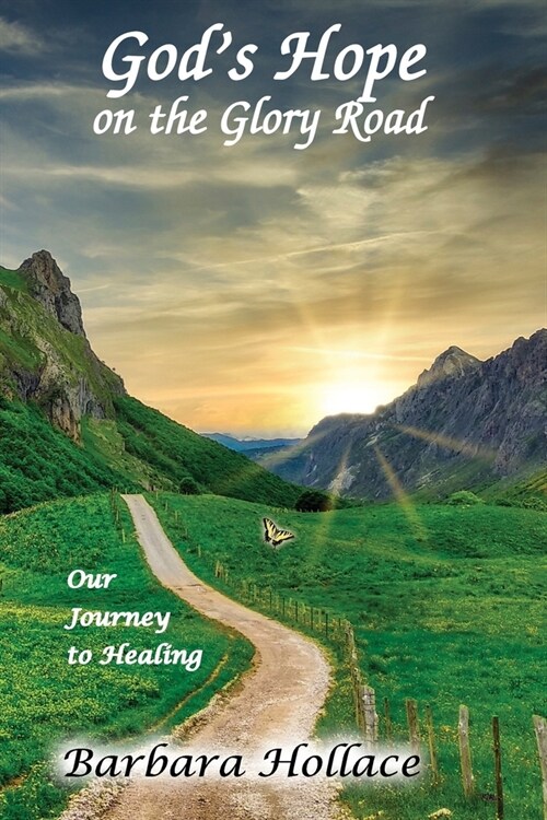 Gods Hope on the Glory Road: Our Journey to Healing (Paperback)