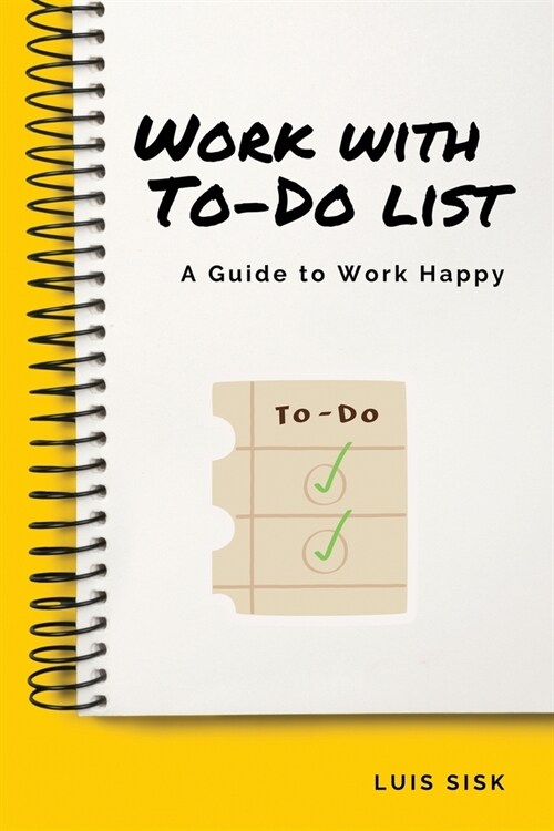 Work with To-Do list: A Guide to Work Happy (Paperback)