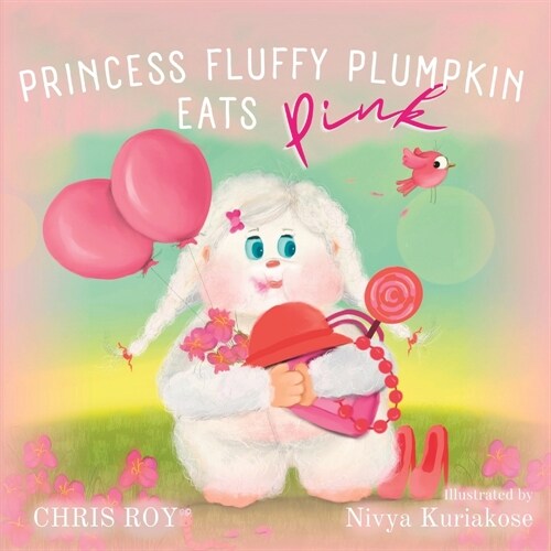 Princess Fluffy Plumpkin Eats Pink (Paperback)