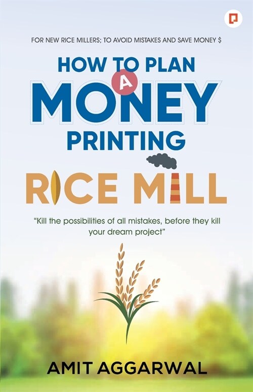 How to Plan A Money Printing Rice Mill (Paperback)