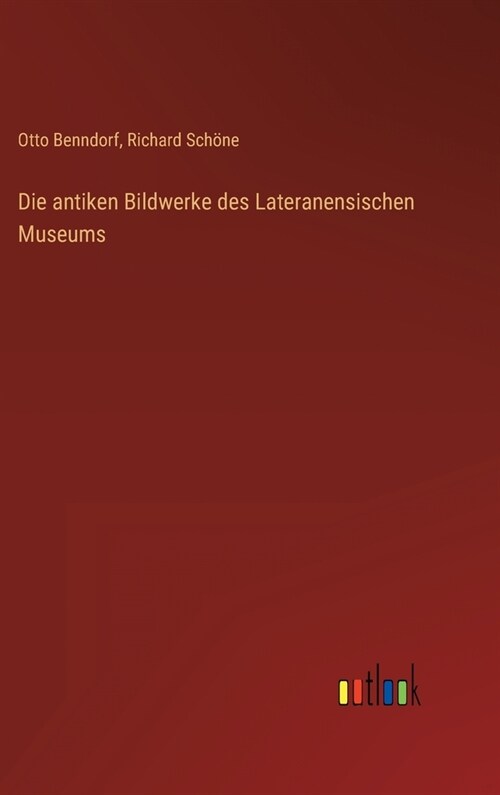 Die antiken Bildwerke des Lateranensischen Museums (Hardcover)