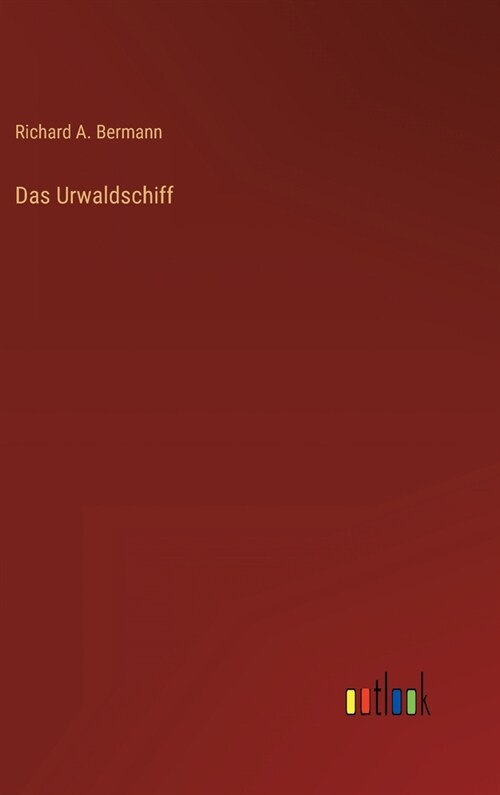 Das Urwaldschiff (Hardcover)