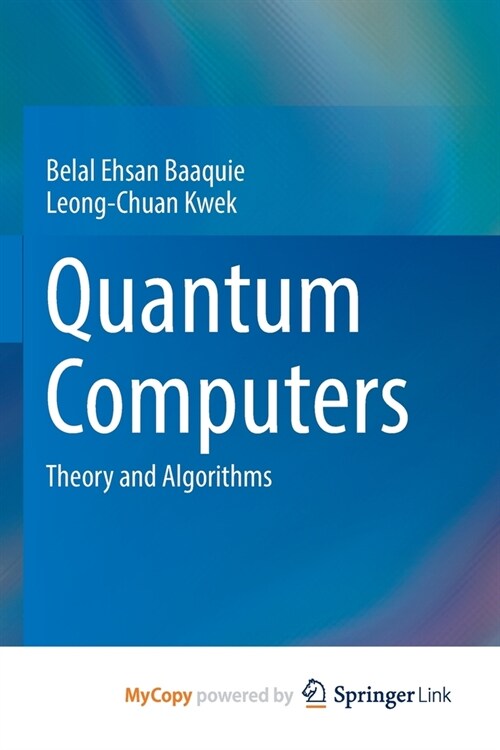 Quantum Computers: Theory and Algorithms (Paperback)