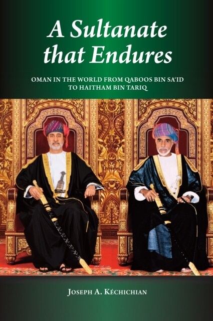 A Sultanate that Endures : Oman in the World from Qaboos bin Sa‘id to Haitham bin Tariq (Paperback)