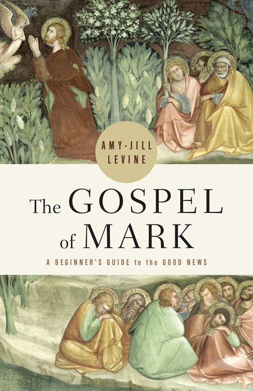 The Gospel of Mark: A Beginners Guide to the Good News (Paperback, The Gospel of M)