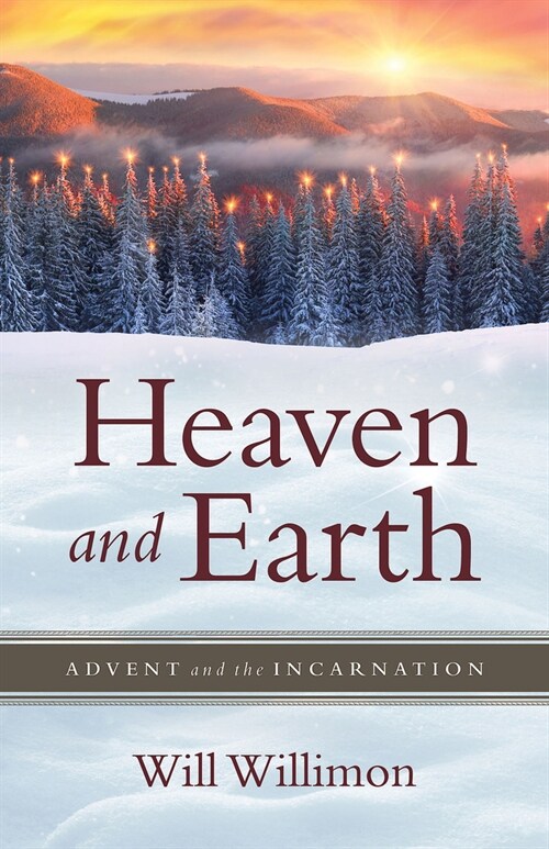 Heaven and Earth: Advent and the Incarnation (Paperback, Heaven and Eart)