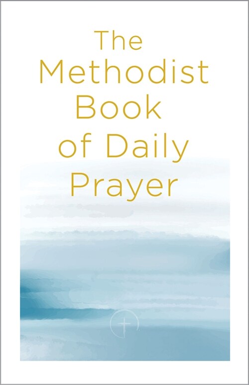 The Methodist Book of Daily Prayer (Paperback, The Methodist B)