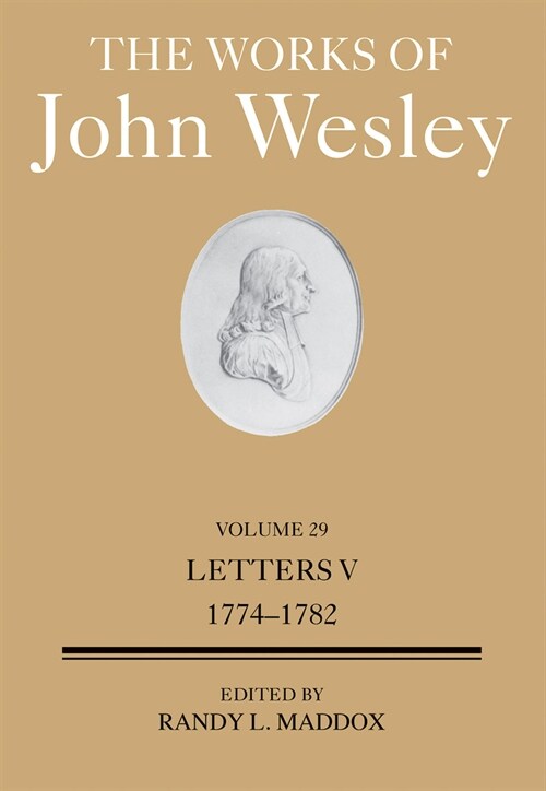 The Works of John Wesley Volume 29: Letters V (1774-1781) (Hardcover, The Works of Jo)