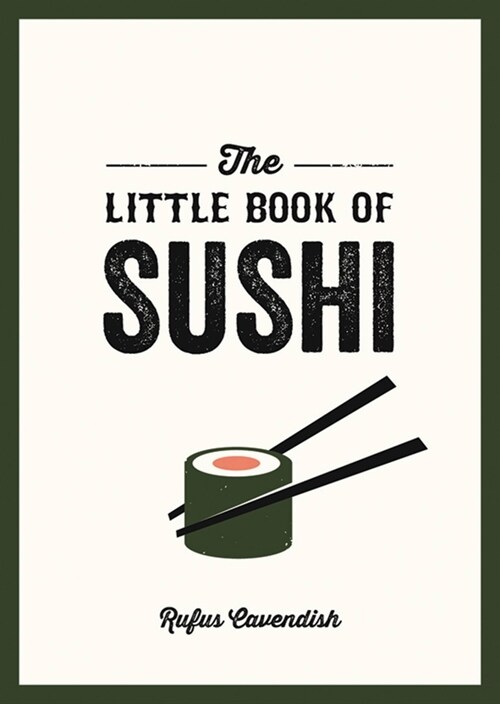 The Little Book of Sushi : A Pocket Guide to the Wonderful World of Sushi, Featuring Trivia, Recipes and More (Paperback)