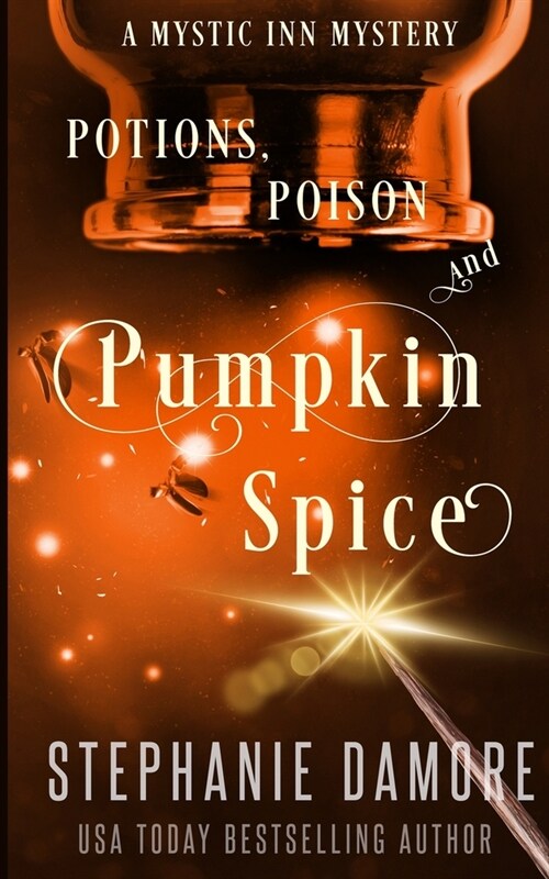 Potions, Poison, and Pumpkin Spice: A Paranormal Cozy Mystery (Paperback)