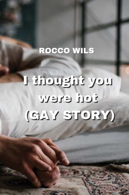 I thought you were hot (GAY STORY) (Paperback)
