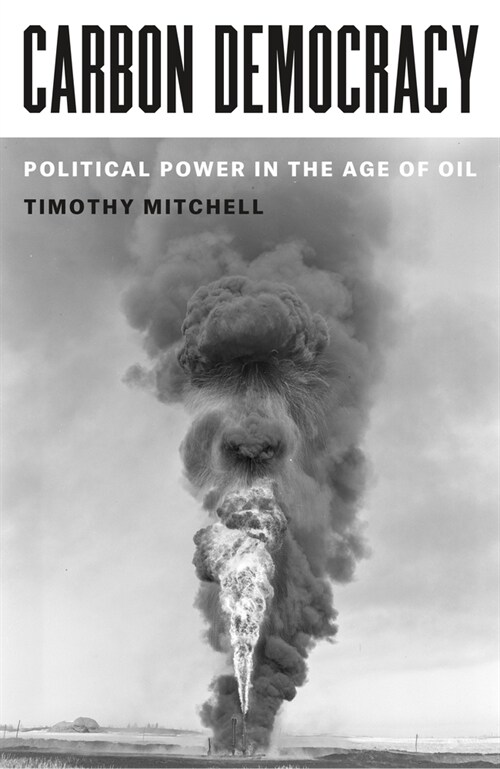 Carbon Democracy : Political Power in the Age of Oil (Paperback)