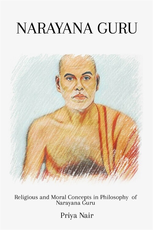 Religious and Moral Concepts in Philosophy of Narayana Guru (Paperback)