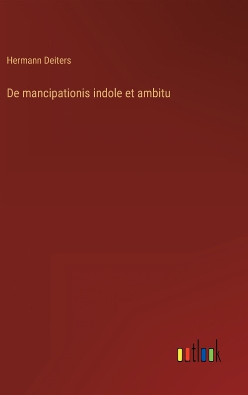 De mancipationis indole et ambitu (Hardcover)