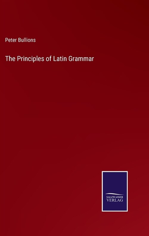 The Principles of Latin Grammar (Hardcover)