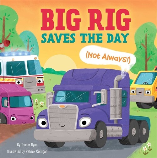 Big Rig Saves the Day (Not Always!) (Board Books)
