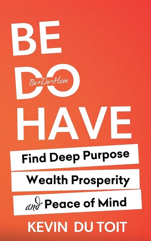 Be Do Have (Paperback)