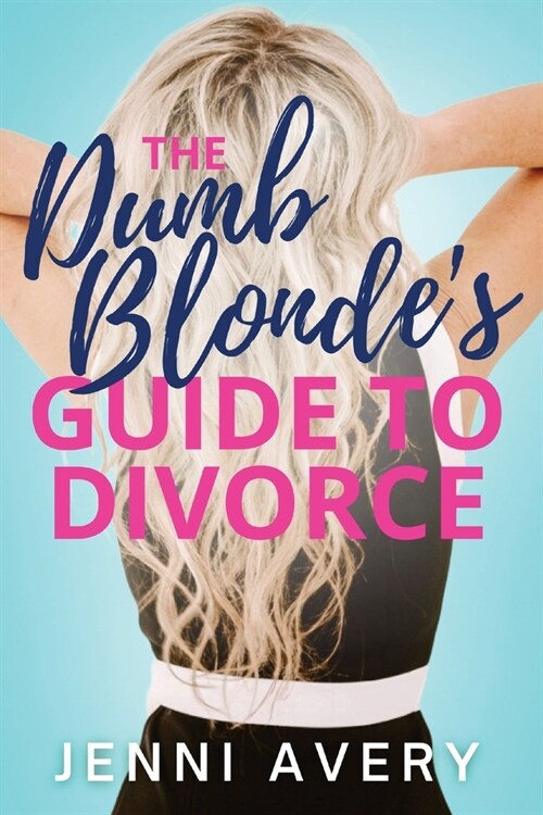 The Dumb Blondes Guide to Divorce (Paperback)