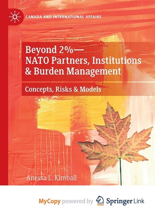 Beyond 2%-NATO Partners, Institutions & Burden Management: Concepts, Risks & Models (Paperback)