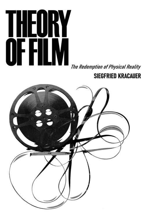 Theory of Film: The Redemption of Physical Reality (Paperback)