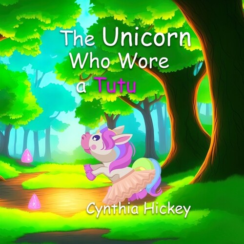 The Unicorn Who Wore a Tutu (Paperback)