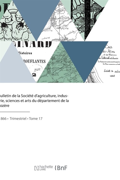 Bulletin de la Soci??dagriculture, industrie, sciences et arts du d?artement de la Loz?e (Paperback)