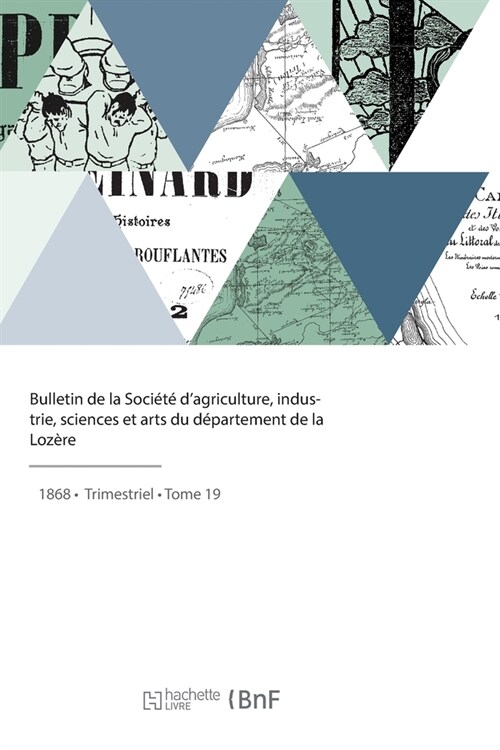 Bulletin de la Soci??dagriculture, industrie, sciences et arts du d?artement de la Loz?e (Paperback)
